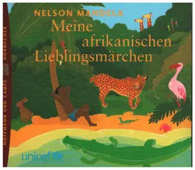 Nelson Mandela - Meine afrikanischen Lieblingsmärchen