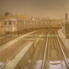 Nelson "Paradise" Roman - Unreleased Project