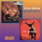 Nelson Riddle - Hey...Let Yourself Go! / C'mon Get Happy