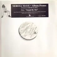 Neresa Maye - Album Promo (Pronounced NER-RE-SA MAY ) Title : 'Stand By Me'