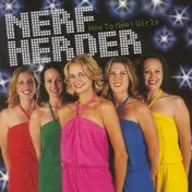 Nerf Herder - How to Meet Girls