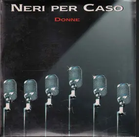 Neri Per Caso - Donne