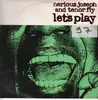 12'' - Nerious Joseph and Tenor Fly - Let's Play