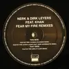 12inch Vinyl Single - Nerk & Dirk Leyers Feat. Khan - Fear My Fire Remixes
