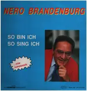 Nero Brandenburg - So bin ich - So sing ich