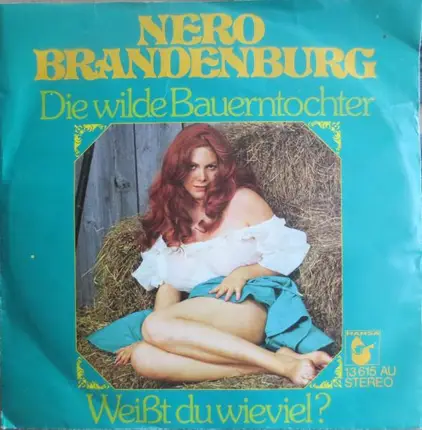 Nero Brandenburg - Die Wilde Bauerntochter / Weißt Du Wieviel?