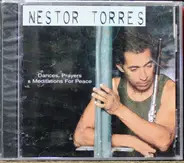 Nestor Torres - Dances, Prayers, & Meditations For Peace