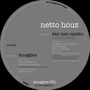 netto houz - Bad Man Speaks/ Knuggles