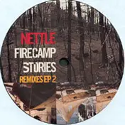 Nettle - Firecamp Stories Remixes EP 2