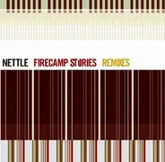 Nettle - Firecamp Stories Remixes