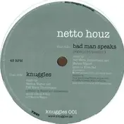 netto houz - Bad Man Speaks / Knuggles