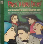 Netherlands Saxophone Quartet - Paris, à nous deux! Music of Francaix, Pierné & Rivier for Saxophone Quartet