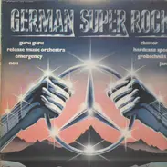 NEU, Jane, Guru Guru - German Super Rock