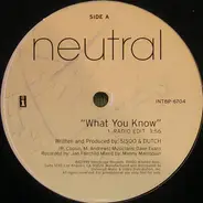 Neutral - What You Know