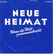 Neue Heimat - Wenn Die Welt Zusammenbricht