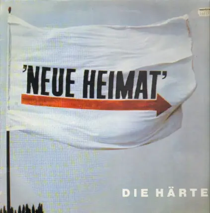 Neue Heimat - Die Härte
