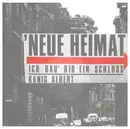 7inch Vinyl Single - Neue Heimat - Ich Bau' Dir Ein Schloss / König Albert