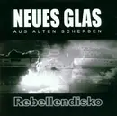 CD - Neues Glas Aus Alten Scherben - Rebellendisko