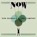 CD - NEUHAUS,TIM & THE CABINET - Now