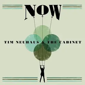 NEUHAUS,TIM & THE CABINET - Now