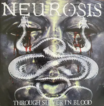 Neurosis - Through Silver in Blood