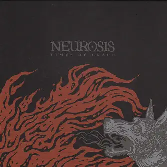 Neurosis - Times of Grace