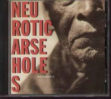 Neurotic Arseholes - Melancholia