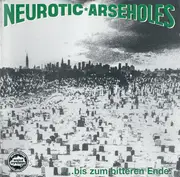 CD - Neurotic Arseholes - ... Bis Zum Bitteren Ende