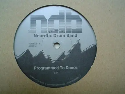 Neurotic Drum Band - Get High (In New York City) / Programmed To Dance