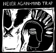 Never Again / Mind Trap - Never Again / Mind Trap