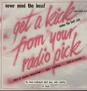 12'' - Never Mind The Boss! - Get A Kick From Your Radio Pick