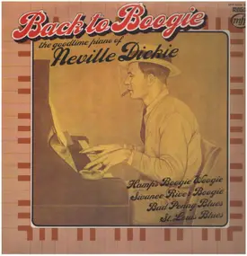 Neville Dickie - Back To Boogie (The Goodtime Piano Of Neville Dickie)