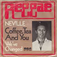 Neville Willoughby - Coffee, Tea And You / We've Changed