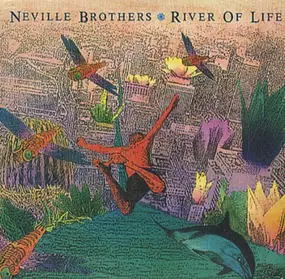 The Neville Brothers - River Of Life