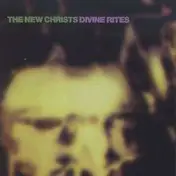 New Christs - Divine Rites -12tr-