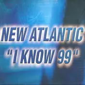 new atlantic - I Know 99