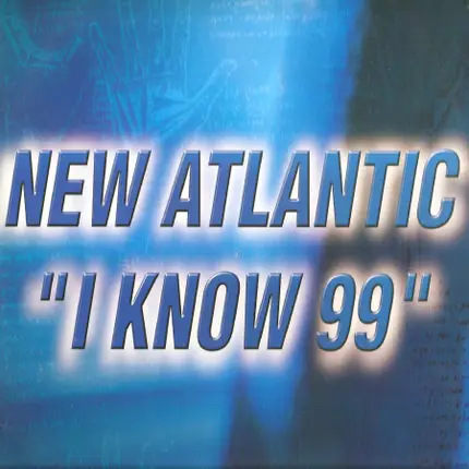 New Atlantic - I Know 99