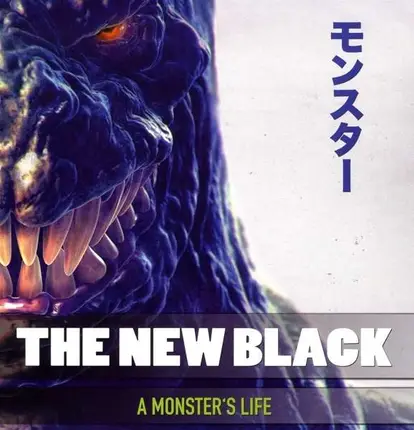 New Black - A Monster's Life