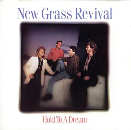 New Grass Revival - Hold to a Dream