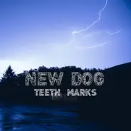 New Dog - Teeth Mark