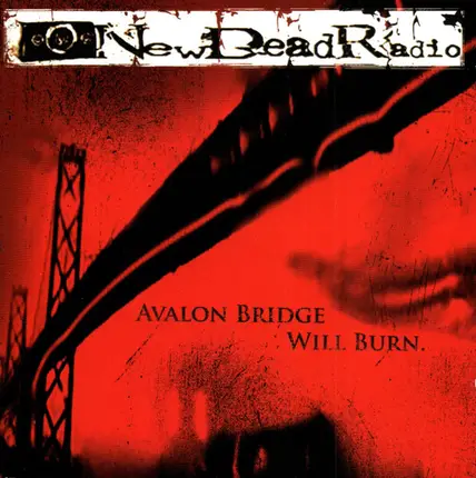 New Dead Radio - Avalon Bridge Will Burn
