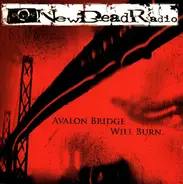 New Dead Radio - Avalon Bridge Will Burn