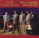 7inch Vinyl Single - New Edition - You're Not My Kind Of Girl