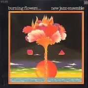LP - New Jazz Ensemble - Burning Flowers...