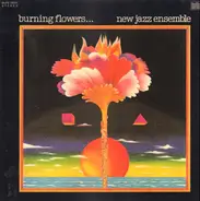 New Jazz Ensemble - Burning Flowers...