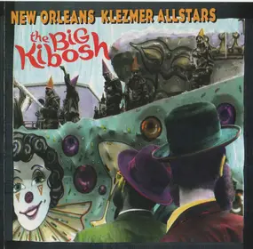New Orleans Klezmer All Stars - The Big Kibosh