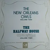 New Orleans Owls - The New Orleans Owls Volume Two / The Halfway House Orchestra Volume Two
