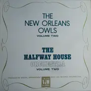 New Orleans Owls / The Halfway House Orchestra - The New Orleans Owls Volume Two / The Halfway House Orchestra Volume Two