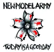 New Model Army - Today Is a Good Day