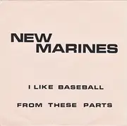 7inch Vinyl Single - New Marines - I Like Baseball / From These Parts